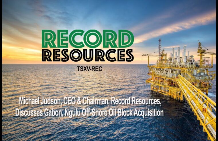 Record Resources shifts focus from Canada to Gabon’s promising oil sector