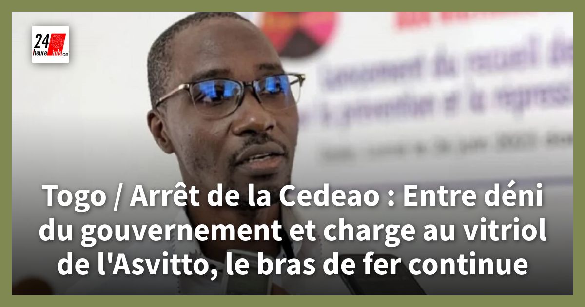 Togo / Arrêt de la Cedeao : Entre déni du gouvernement et charge au vitriol de l’Asvitto, le bras de fer continue