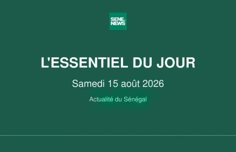 Sénégal’s key headlines: august 15, 2026