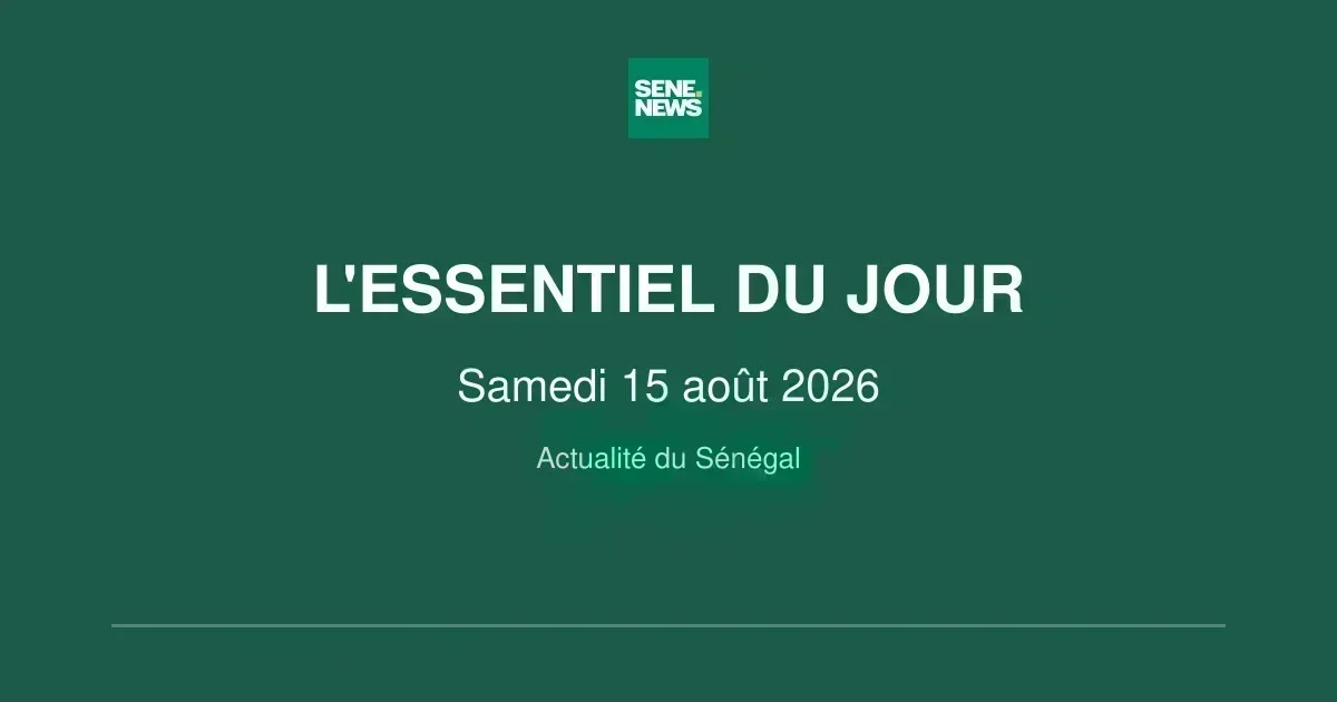 Sénégal’s key headlines: august 15, 2026